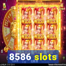 8586 slots